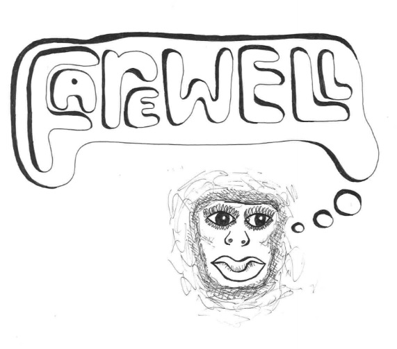 Drawn Image of face with a thought bubble reading, "Farewell."